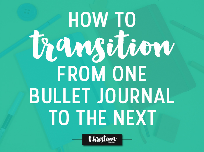 The step you need to take in order to make the transition from one bullet journal to the next as simple as possible. - www.christina77star.co.uk