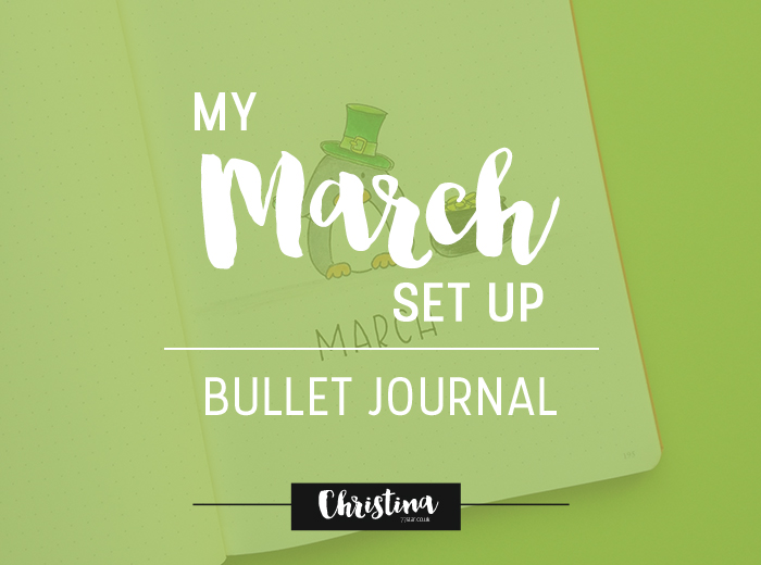 My March set up in my bullet journal. Simple but focused spreads with lots of colour. - www.christina77star.co.uk